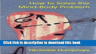 Read How to Solve the Mind-- Body Problem  Ebook Free