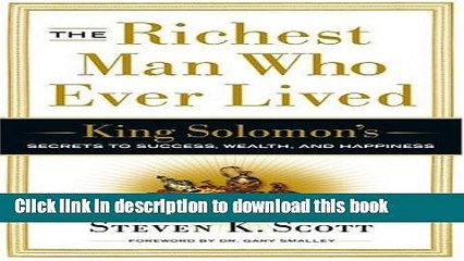 [Read PDF] The Richest Man Who Ever Lived: King Solomon s Secrets to Success, Wealth, and