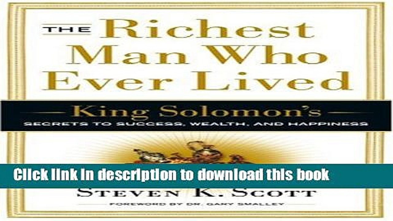 [Read PDF] The Richest Man Who Ever Lived: King Solomon s Secrets to Success, Wealth, and
