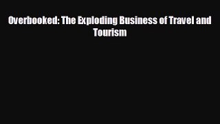 Free [PDF] Downlaod Overbooked: The Exploding Business of Travel and Tourism  DOWNLOAD ONLINE