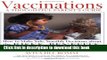 Read Books Vaccinations: A Thoughtful Parent s Guide: How to Make Safe,  Sensible Decisions about