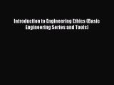 READ book  Introduction to Engineering Ethics (Basic Engineering Series and Tools)  Full Free