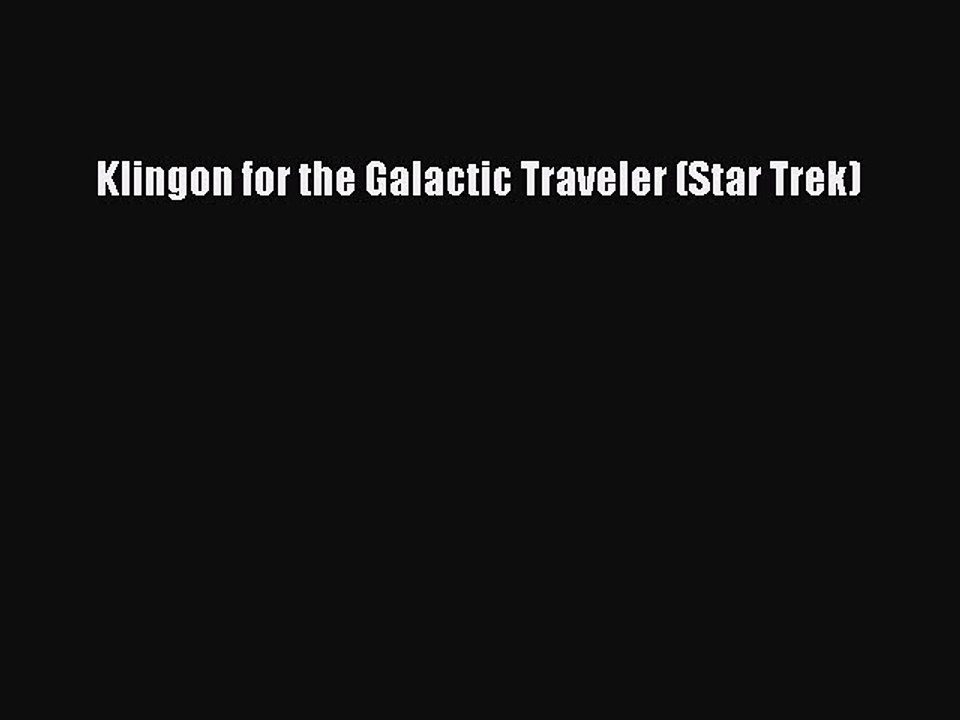 READ book Klingon for the Galactic Traveler (Star Trek)#  FREE BOOOK ONLINE