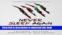 Read Never Sleep Again: The Elm Street Legacy: The Making of Wes Craven s A Nightmare on Elm