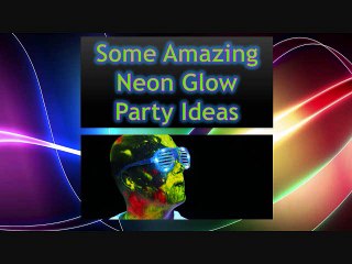 Neon Glow Party Ideas
