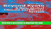 Read Beyond Kyoto - A New Global Climate Certificate System: Continuing Kyoto Commitsments or a