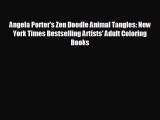 READ book Angela Porter's Zen Doodle Animal Tangles: New York Times Bestselling Artists' Adult