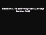 there is Mindfulness 25th anniversary edition (A Merloyd Lawrence Book)