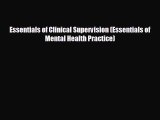 behold Essentials of Clinical Supervision (Essentials of Mental Health Practice)