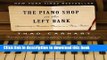 Download The Piano Shop on the Left Bank: Discovering a Forgotten Passion in a Paris Atelier Ebook
