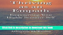 Download Thriving As An Empath: Empowering Your Highly Sensitive Self Ebook Online