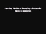 there is Catering: A Guide to Managing a Successful Business Operation