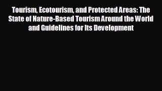 complete Tourism Ecotourism and Protected Areas: The State of Nature-Based Tourism Around the
