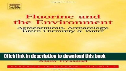 [Read PDF] Fluorine and the Environment: Agrochemicals, Archaeology, Green Chemistry and Water,