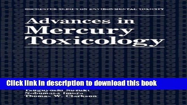 [Read PDF] Advances in Mercury Toxicology (Rochester Series on Environmental Toxicity) Download Free