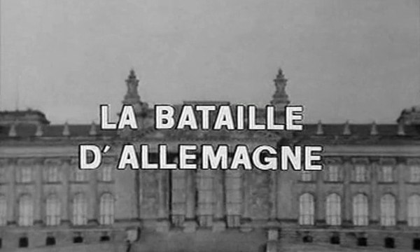 2e Guerre Mondiale - Les grandes batailles, la bataille d'Allemagne #2