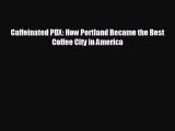 different  Caffeinated PDX: How Portland Became the Best Coffee City in America