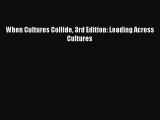 Free Full [PDF] Downlaod  When Cultures Collide 3rd Edition: Leading Across Cultures  Full