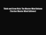 READ book  Think and Grow Rich: The Master Mind Volume (Tarcher Master Mind Editions)  Full