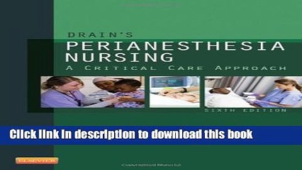 [Read PDF] Drain s PeriAnesthesia Nursing: A Critical Care Approach Ebook Online
