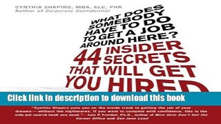 [Read PDF] What Does Somebody Have to Do to Get a Job Around Here! 44 Insider Secrets and Tips