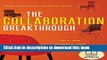 [Read PDF] The Collaboration Breakthrough: Think Differently. Achieve More. Ebook Free