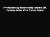 behold Process Industry Manufacturing Software: ERP Planning Recipe MES & Process Control
