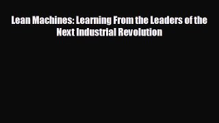 different  Lean Machines: Learning From the Leaders of the Next Industrial Revolution