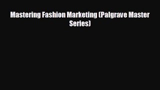 there is Mastering Fashion Marketing (Palgrave Master Series)