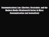 complete Communications Law: Liberties Restraints and the Modern Media (Wadsworth Series in