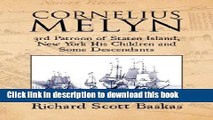 Download Cornelius Melyn: 3rd Patroon of Staten Island, New York His Children and Some