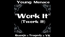 Young Menace - Work It (Twerk It) ft Quasje, FoulBoyz Tragedy and YK