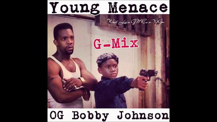 Young Menace - OG Bobby Johnson G-Mix