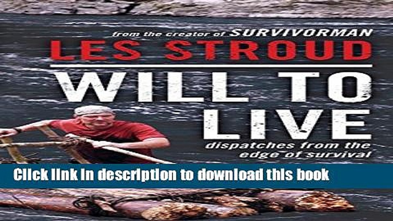 Read Will to Live: Dispatches from the Edge of Survival Ebook Free