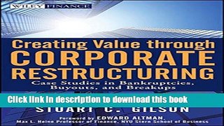 [Download] Creating Value Through Corporate Restructuring: Case Studies in Bankruptcies, Buyouts,