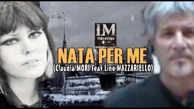 NATA PER ME (Claudia Mori feat Lino Mazzariello)