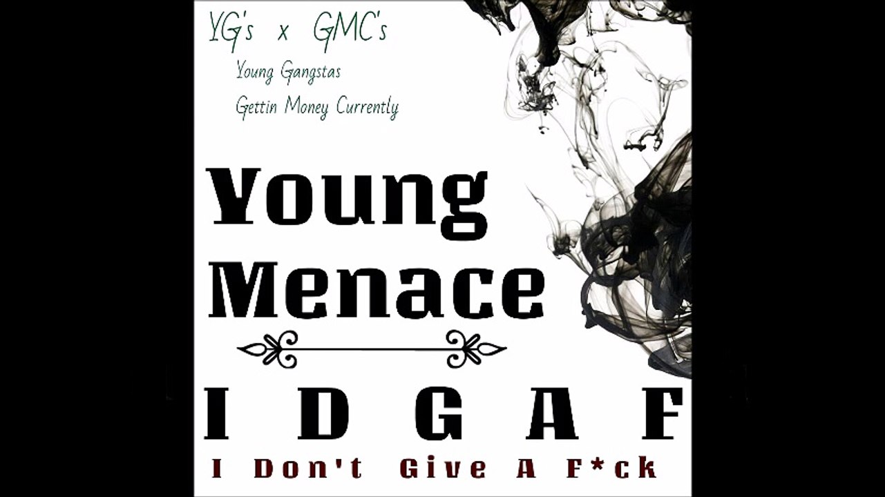 Young Menace - IDGAF