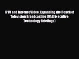 book onlineIPTV and Internet Video: Expanding the Reach of Television Broadcasting (NAB Executive