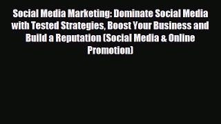 there is Social Media Marketing: Dominate Social Media with Tested Strategies Boost Your Business