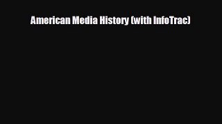 there is American Media History (with InfoTrac)