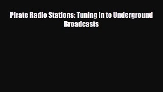 there is Pirate Radio Stations: Tuning in to Underground Broadcasts