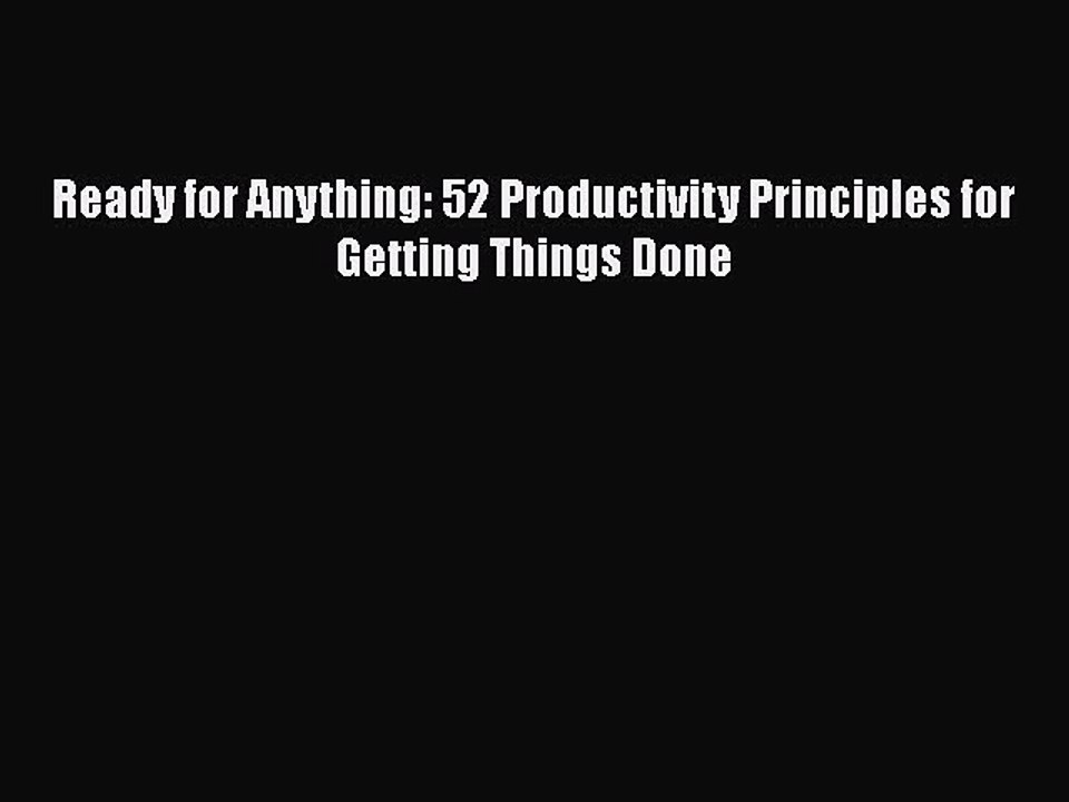 READ book  Ready for Anything: 52 Productivity Principles for Getting Things Done  Full Free
