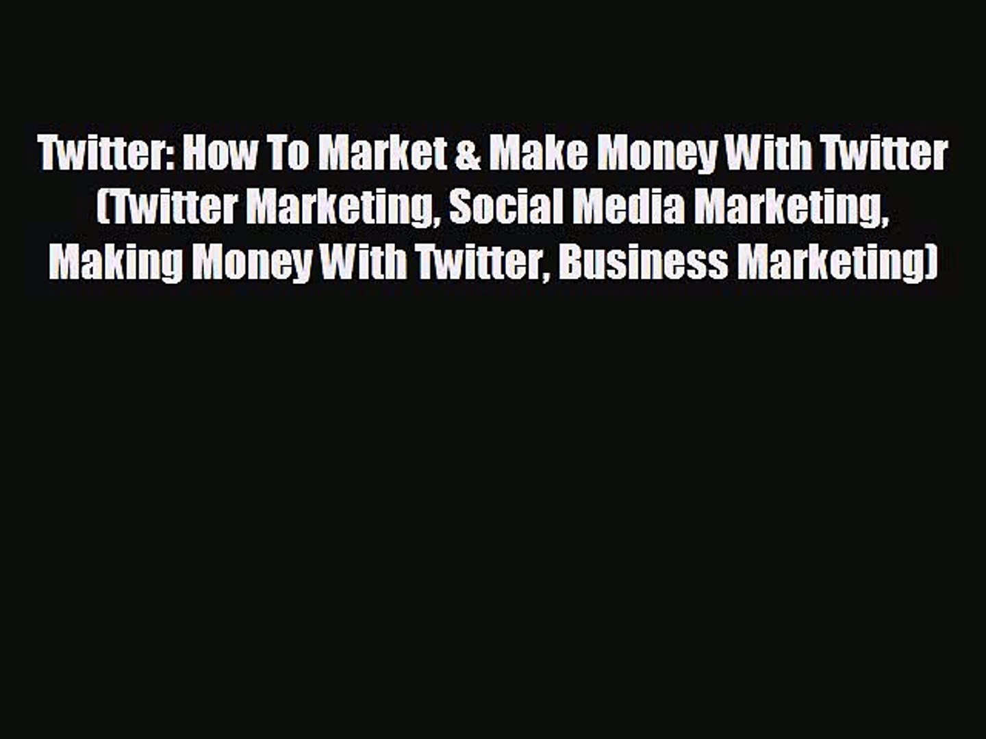 ⁣Free [PDF] Downlaod Twitter: How To Market & Make Money With Twitter (Twitter Marketing Social