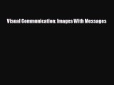 behold Visual Communication: Images With Messages