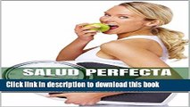 Download Salud Perfecta: HÃ¡bitos de la Vida Diaria Indispensables para Mantener y Recuperar la