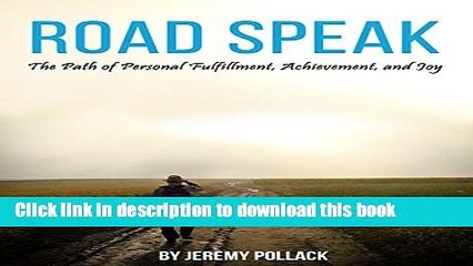 Read Road Speak: The Path of Personal Fulfillment, Achievement, and Joy Ebook Free