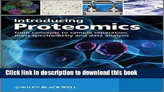 Download Introducing Proteomics: From Concepts to Sample Separation, Mass Spectrometry and Data
