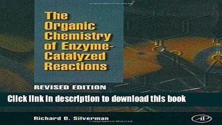 Read Organic Chemistry of Enzyme-Catalyzed Reactions, Revised Edition  PDF Free
