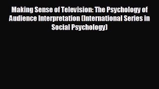 behold Making Sense of Television: The Psychology of Audience Interpretation (International