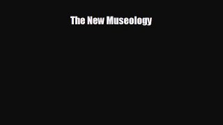 FREE PDF The New Museology  BOOK ONLINE